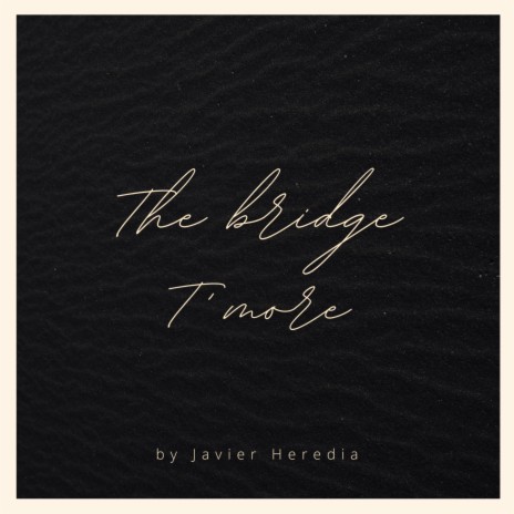 The bridge T'more | Boomplay Music