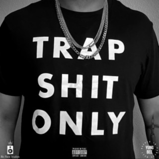 Trap Shit Only