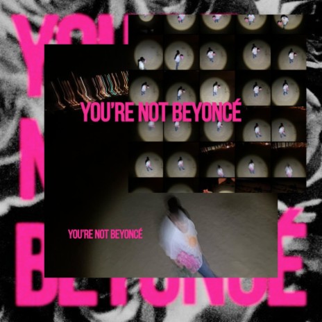 You're Not Beyoncé | Boomplay Music