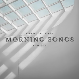 Morning Songs, Chapter 1