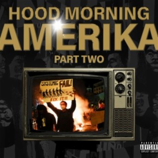 Hood Morning Amerika, Pt. 2