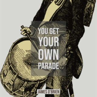 You Get Your Own Parade