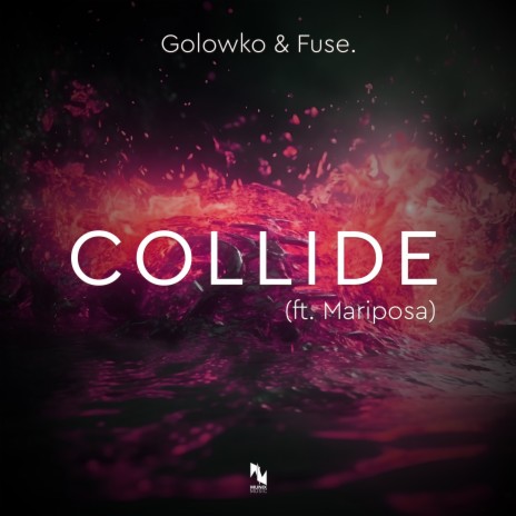 Collide ft. Fuse. & Mariposa | Boomplay Music