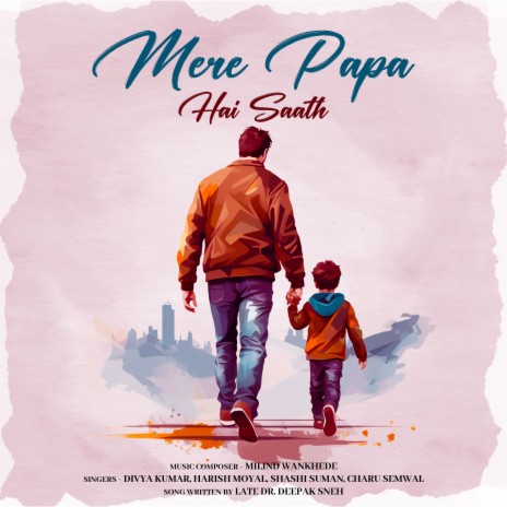 Mere Papa Hai Saath ft. Harish Moyal, Shashi Suman & Charu Semwal | Boomplay Music