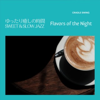 ゆったり癒しの時間:Sweet & Slow Jazz - Flavors of the Night