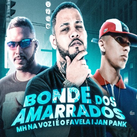 Bonde dos Amarrados ft. MH na Voz & Jan Pank | Boomplay Music