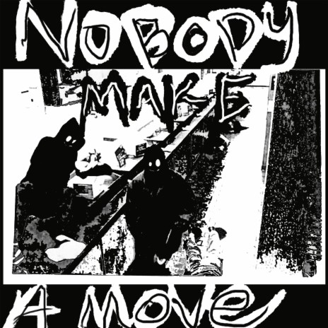 Nobody Make A Move ft. Pilze Beats, Onest DCR, Don Def & The Supervisor | Boomplay Music