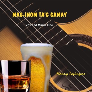 Mag-inom Ta'g Gamay (feat. Junle Paquibot)