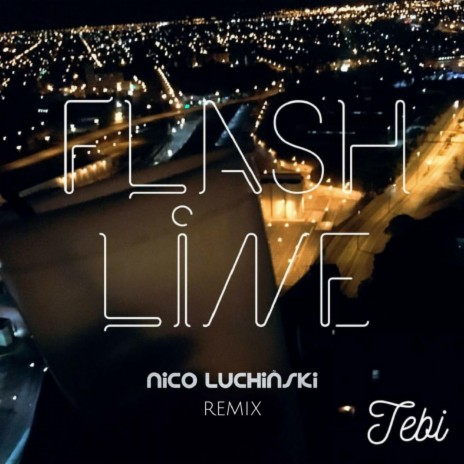 Flash Line (Nico Luchiñski Remix) ft. Nico Luchiñski | Boomplay Music