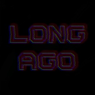 Long Ago lyrics | Boomplay Music