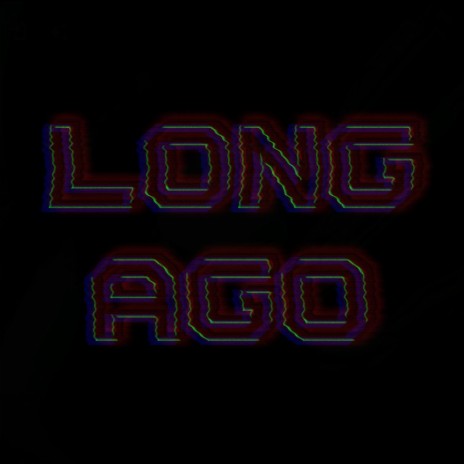 Long Ago