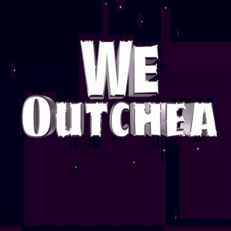 We outchea