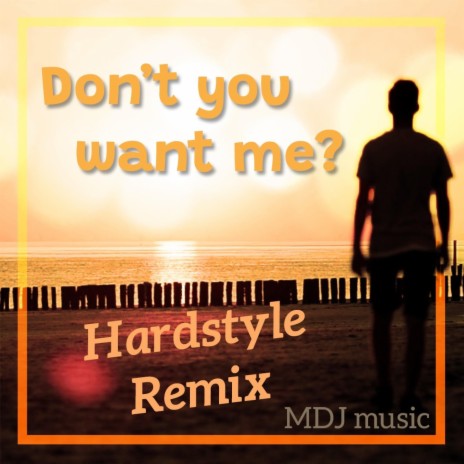 Don't you want me (Hardstyle Remix) | Boomplay Music