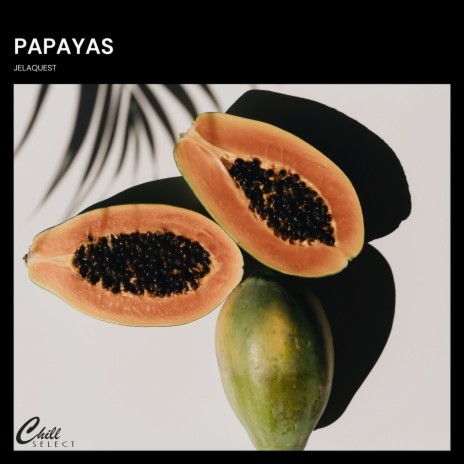 Papayas ft. Chill Select