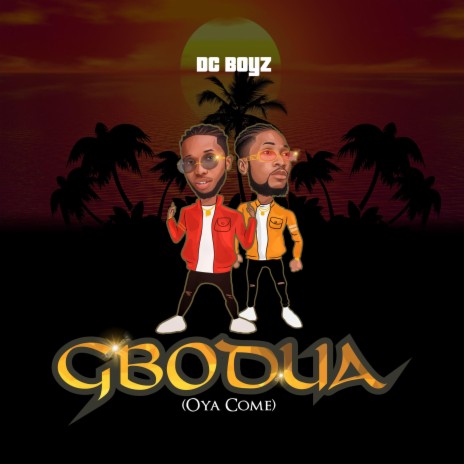 GBODUA (OYA COME) | Boomplay Music