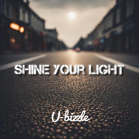 Shine Your Light | Boomplay Music