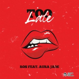 Too Late (feat. Aura Jade)