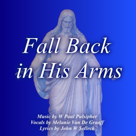 Fall Back In His Arms ft. Melanie Van De Graaff | Boomplay Music