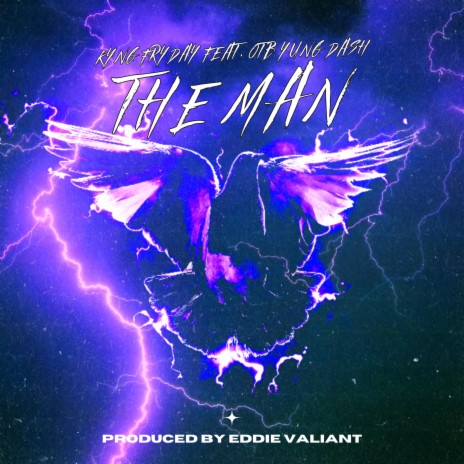 The Man ft. Kyng Fryday & OTB Yung Dash