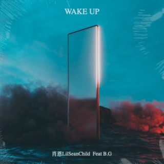 Wake Up ft. 肖恩LilSeanChild lyrics | Boomplay Music