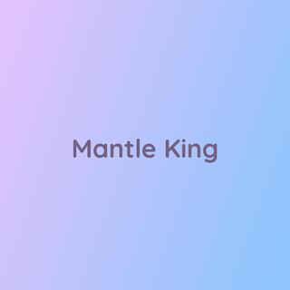 Mantle King