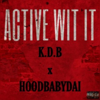 Active Wit It (feat. HoodBabyDai)