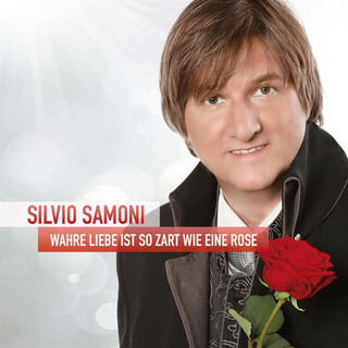 Wahre Liebe ist so zart wie eine Rose - Silvio SAMONI