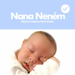 Nana Neném - Músicas Calmas para Bebês