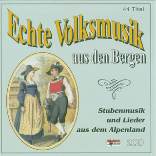 Echte Volksmusik Aus Den Bergen 1 - CD1