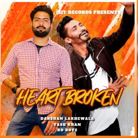 Heart Broken ft. Yash Khan & RD BOYZ | Boomplay Music