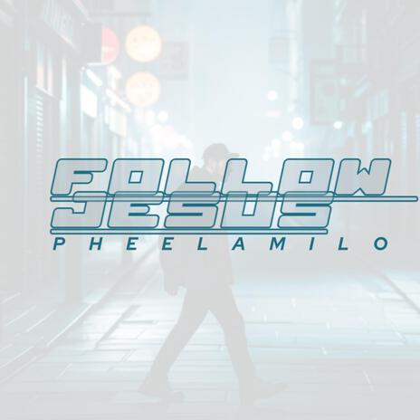 Follow Jesus | Boomplay Music