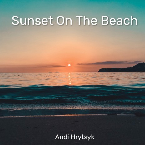 Sunset On The Beach | Boomplay Music