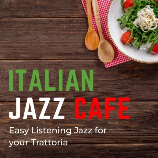 Easy Listening Jazz for your Trattoria