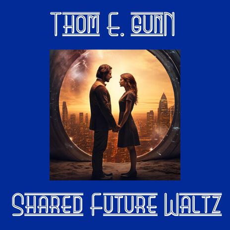 Shared Future Waltz