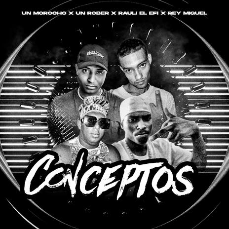 CONCEPTOS ft. REY MIGUEL & RAULITO EL EFI | Boomplay Music