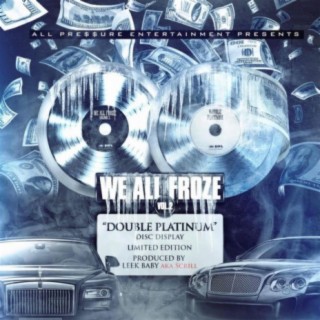 We All Froze Vol. 2: Double Platinum