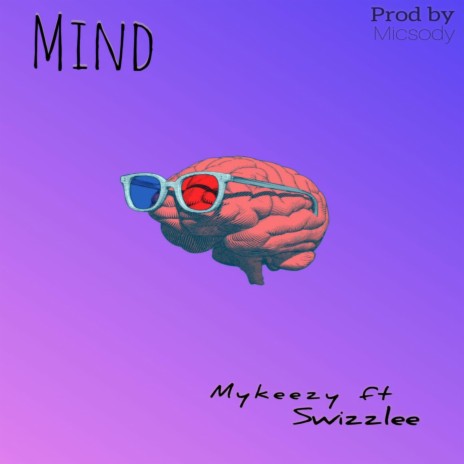 MIND ft. Swizzlee | Boomplay Music
