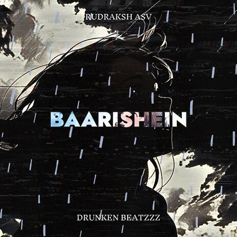 Baarishein (Slowed Down + Reverb) ft. Drunken Beatzzz | Boomplay Music