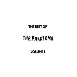 The Best Of The Phantoms Vol I