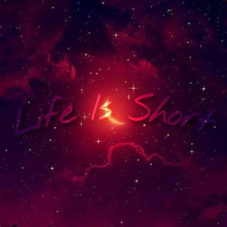 Life Is Short