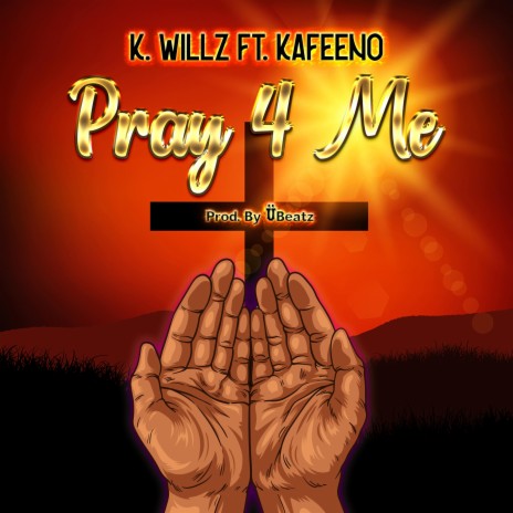Pray 4 Me (feat. Kafeeno) | Boomplay Music