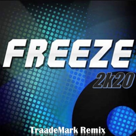 Freeze 2k20 | Boomplay Music