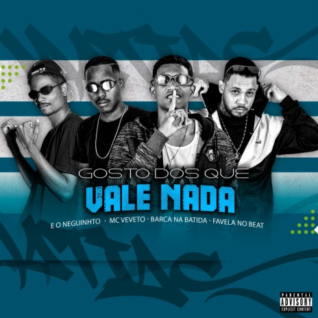 Gosto dos Que Vale Nada (feat. Mc Veveto) | Boomplay Music