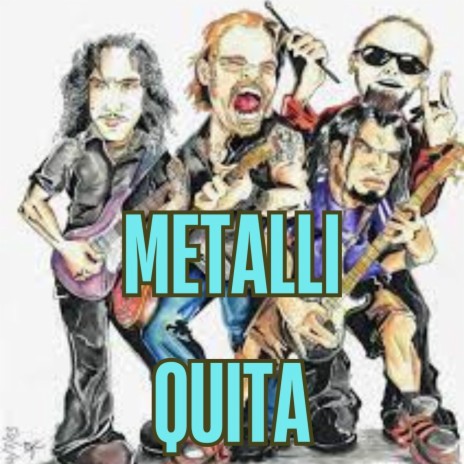 Metalliquita | Boomplay Music