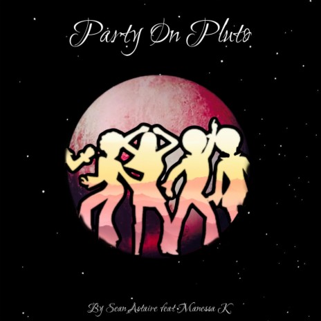 Party On Pluto ft. Manessa K | Boomplay Music