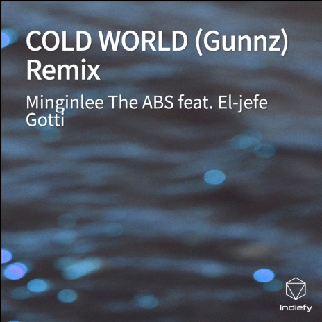 COLD WORLD (Gunnz) Remix ft. el-jefe gotti | Boomplay Music