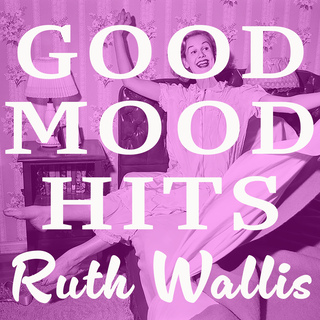 Good Mood Hits: Ruth Wallis and the 1950s