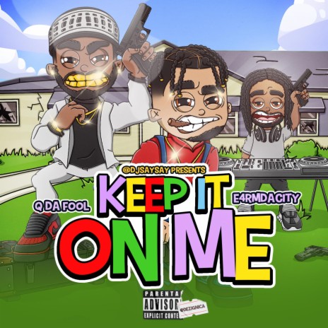 Keep it On Me (feat. Q Da Fool) | Boomplay Music