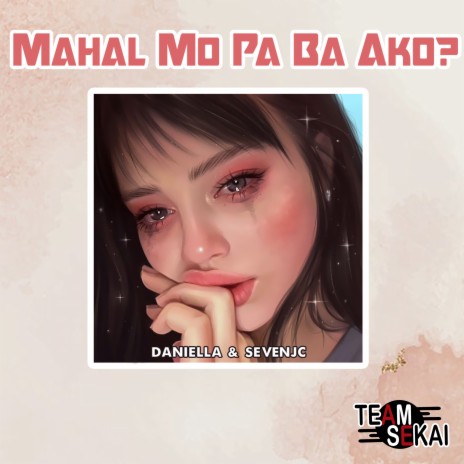 Mahal Mo Pa Ba Ako ft. SevenJC & Daniella | Boomplay Music