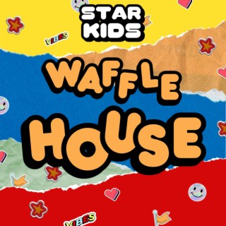 Waffle House (STAR KIDS Version)